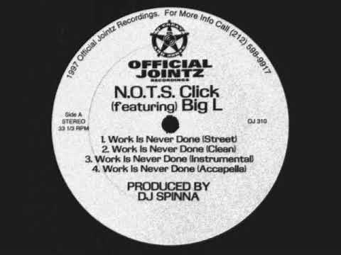 N.O.T.S. Click, Big L ‎- Work Is Never Done [1997]