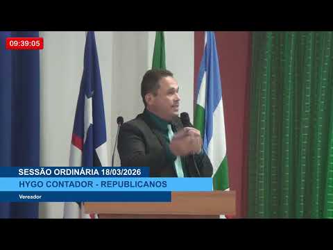  SESSÃO DIA 18/03/2026 – I PRONUNCIAMENTO DO VEREADOR HYGO CONTADOR