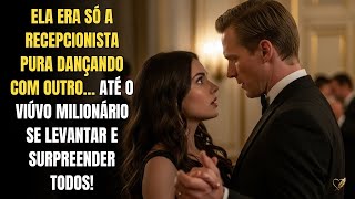 VIÚVO MILIONÁRIO NÃO SUPORTOU VER A RECEPCIONISTA PURA DANÇAR COM OUTRO… E FEZ ALGO INESPERADO