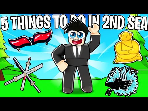 Top 5 Things You *MUST* Do In The Second Sea (Blox Fruits)
