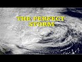 The Perfect Storm