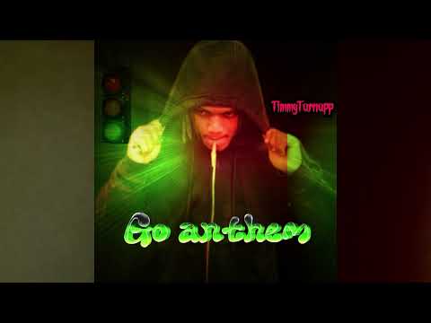TimmyTurnupp * Go Anthem * Audio