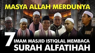 Download lagu MASYA ALLAH MERDUNYA,  7 Imam Masjid Istiqlal Membaca Surah Alfatihah mp3