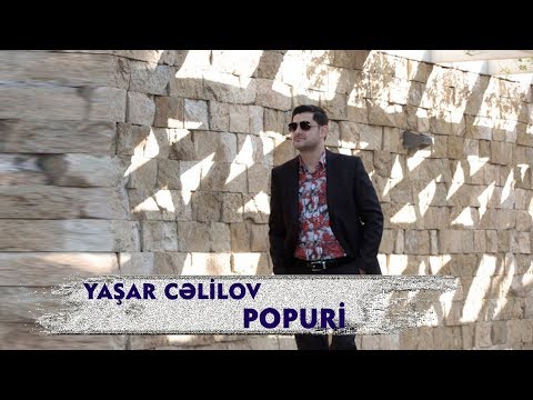 Yaşar Cəlilov – Popurri