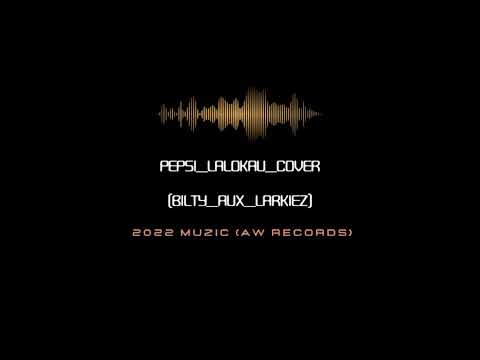 Pepsi Lalokau_cover (Bilty_Aux_Larkies)