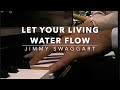Let Your Living Water Flow Jimmy Swaggart Lyrics