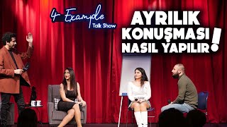 4 Example Talk Show 6. Bölüm | Skeç: Ayrılık Konuşması Nasıl Yapılır?
