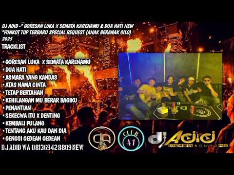 DJ ADID -"GORESAN LUKA X SEMATA KARENAMU & DUA HATI"FUNKOT (BERANAK GILO)2025