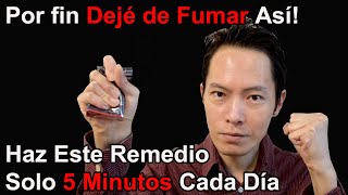 Dejé de Fumar Así! Remedio Genial para Dejar de Fumar sin Sufrir