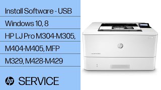 How to Install Software Using a USB Connection (Windows 8 or above) for the HP LaserJet Pro M304-M305, M404-M405, MFP M329, M428-M429 Printers