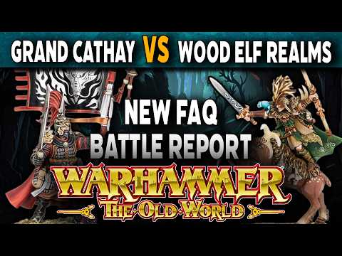 NEW FAQ! Grand Cathay vs Wood Elf Realms - Warhammer The Old World Battle Report