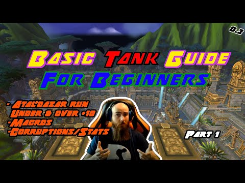 Basic Tank Guide For Beginners By MetZense -Atal'dazar Run +10 & Under, Macros, Stats, Addons.