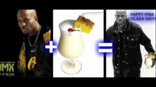 DMX Likes Pina Coladas!