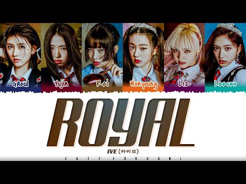 [CORRECT] IVE (아이브) - 'ROYAL' Lyrics [Color Coded_Han_Rom_Eng]