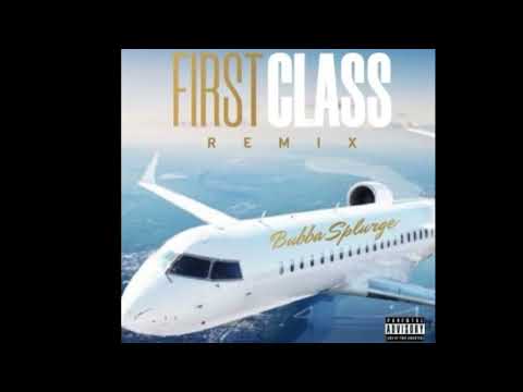 Bubba Splurge x First Class Remix