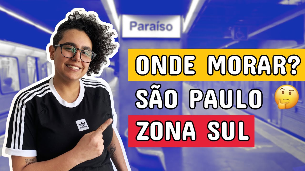 Onde morar em São Paulo Zona Sul! Como é a região, custos de vida, transportes e vida noturna