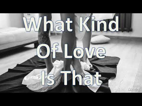 What Kind Of Love Is That