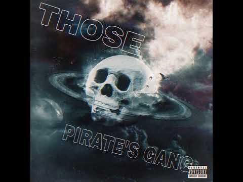 PIRATE'S GANG "THOSE" ( Official Visualizer )