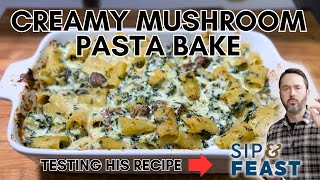 Testing @SipandFeast's "Creamy Mushroom Pasta Bake" Recipe