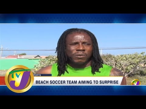 TVJ Sports | Jamaica Beach Football Team Aiming to Surprise