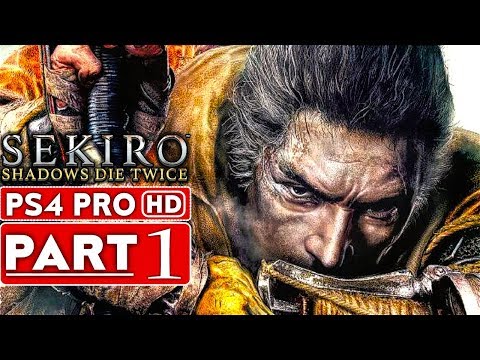 SEKIRO SHADOWS DIE TWICE Gameplay Walkthrough Part 1 [1080p HD PS4 PRO] - No Commentary