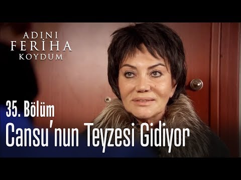 Cansu'nun teyzesinin vedası - Adını Feriha Koydum 35. Bölüm