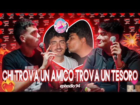 CHI TROVA UN AMICO TROVA UN TESORO - More Touchy Show - Ep 94