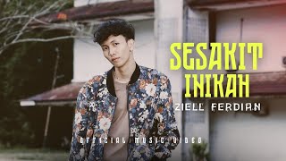Download lagu Ziell Ferdian - Sesakit Inikah mp3