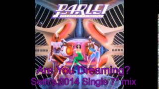 Parlet- Are You Dreaming? (Seth's 2014 7" Mix)
