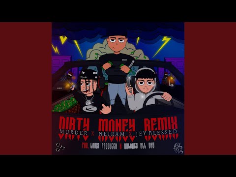 Dirty Money Remix (feat. Neiram & Murder)