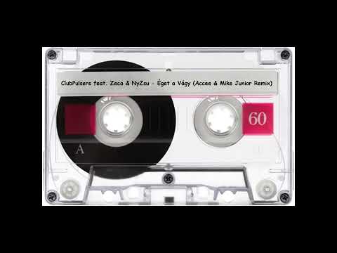 ClubPulsers feat. Zeca & NyZsu - Éget a Vágy (Accee & Mike Junior Remix)