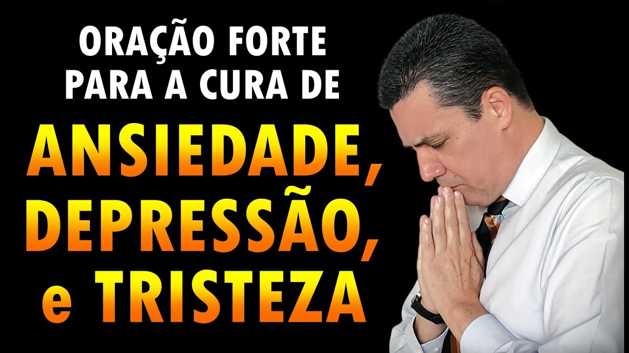 ((🔴)) Oração forte para a cura da ansiedade, depressão e tristeza!