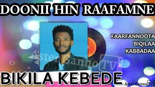 Download lagu 🛑DOONII HIN RAAFAMNE!! Faarfannoota Biqilaa Kabbadaa guutuu isaa [Bikila Kebede Songs] mp3