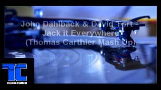John Dahlbäck & David Tort - Jack it Everywhere (Thomas Carthier Mash Up).avi