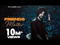Friends Matter | Official Video | Davi Singh | The Landers | SYNC | Latest Punjabi Songs 2021