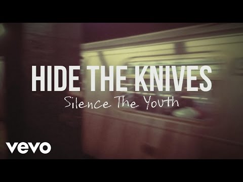 Hide the Knives - Silence the Youth