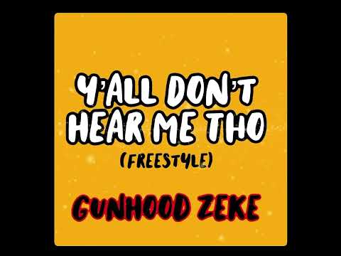 GunHood Zeke- Y’all Don’t Really Hear Me Freestyle 🔥🔥
