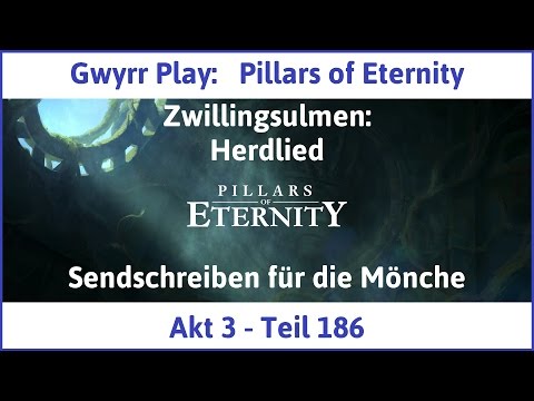 Let's Play Pillars of Eternity Akt 3 Teil 186 - Sendschreiben für die Mönche (Deutsch | HD)