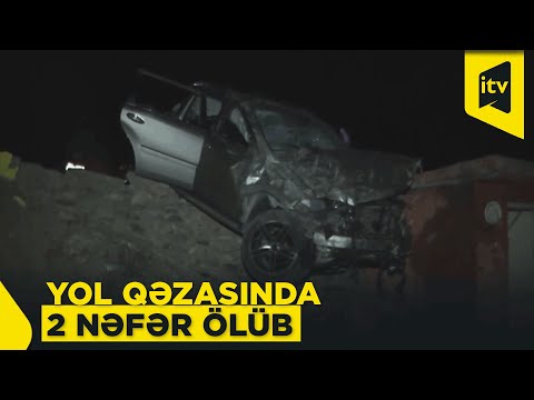 Ağır qəza: 2 nəfər həyatını itirdi
