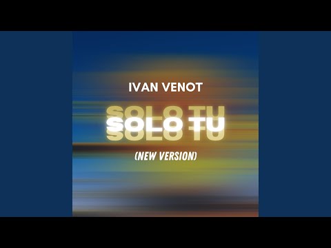 Solo Tu (New Version)