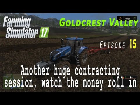Farming Simulator 17 | Goldcrest Valley E15 | Other major contract work needing done