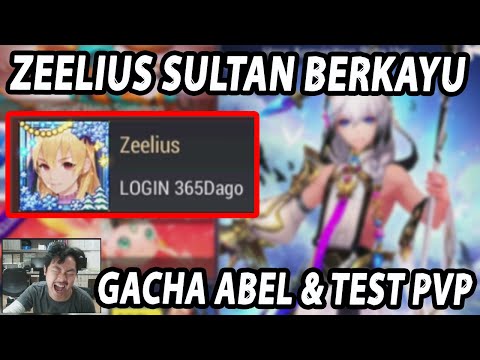🔥🔥ZEELIUS SULTAN 365 HARI YANG LALU!! GACHA ABEL & TEST ARENA FT. ZEELIUS - Seven Knights