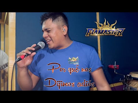 Por que nos dijimos adios / Sesion Live desde el ensayo / FlaMaster