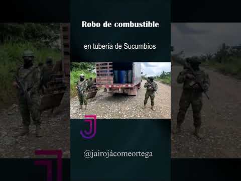 Robo de combustibles en Sucumbíos