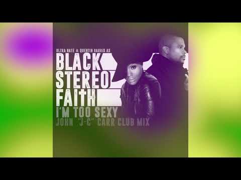 Ultra Naté & Quentin Harris as Black Stereo Faith - I'm Too Sexy (John "J-C" Carr Club Mix)