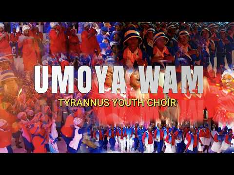 UMOYA WAM | TYRANNUS YOUTH CHOIR