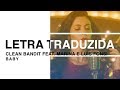 Clean Bandit - Baby ft. Marina & Luis Fonsi (Letra Traduzida)