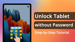 [3 Ways] How to Unlock A Tablet When You Forgot The Password 2024