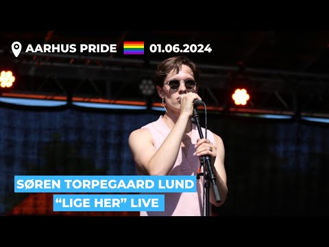 Søren Torpegaard Lund - "Lige Her" (med intro | Aarhus Pride 2024, 01.06.2024)