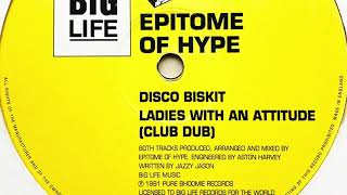Epitome Of Hype • Disco Biskit